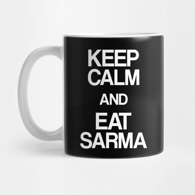 keep calm and eat sarma by Slavstuff